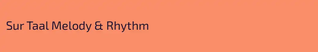 Sur Taal Melody & Rhythm